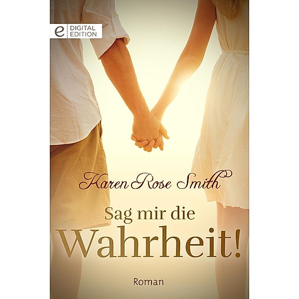 Sag mir die Wahrheit!, Karen Rose Smith