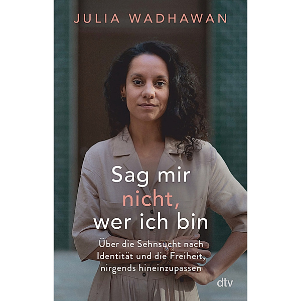Sag mir nicht, wer ich bin, Julia Wadhawan