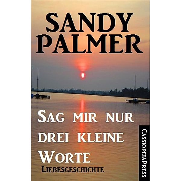 Sag mir nur drei kleine Worte: Liebesgeschichte, Sandy Palmer