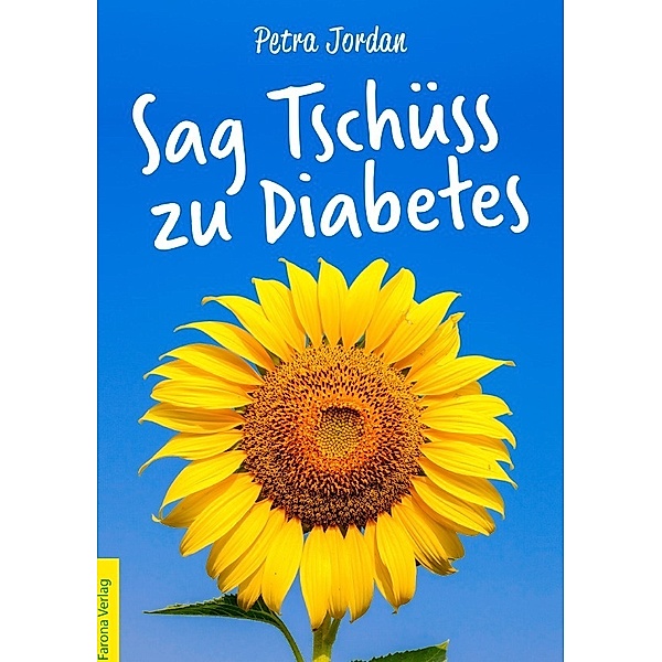 Sag Tschüss zu Diabetes, Petra Jordan