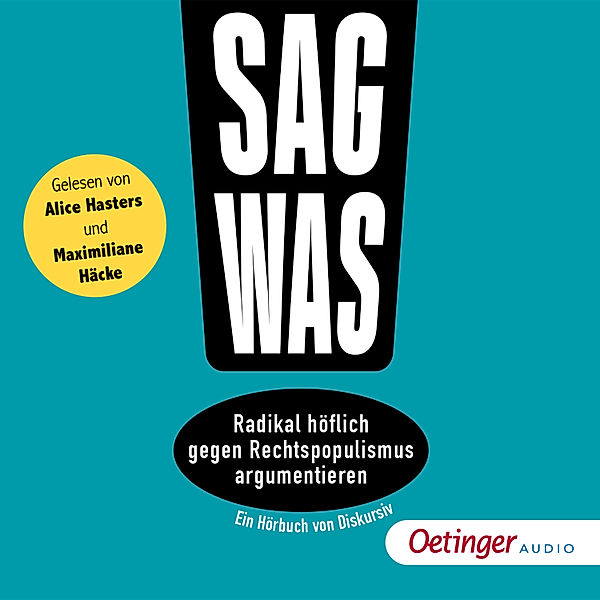 Sag was! - Sag was! Radikal höflich gegen Rechtspopulismus argumentieren, Philipp Steffan