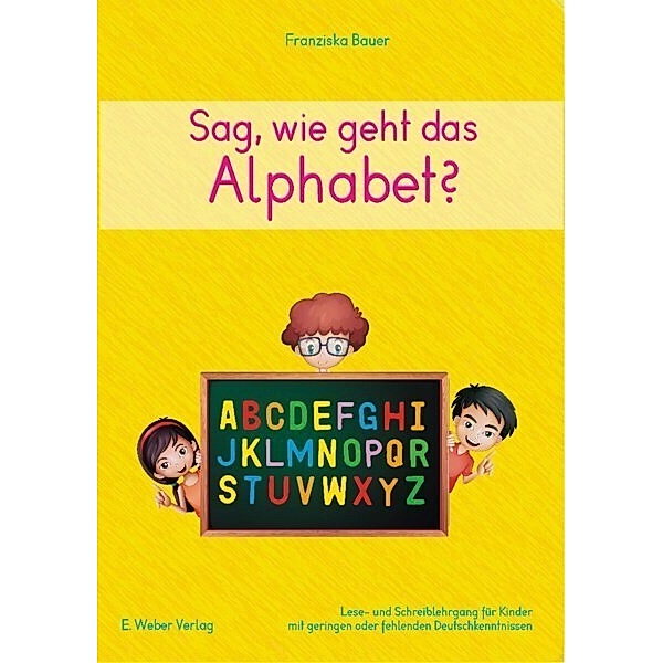 Sag, wie geht das Alphabet?, m. CD-ROM, Franziska Bauer