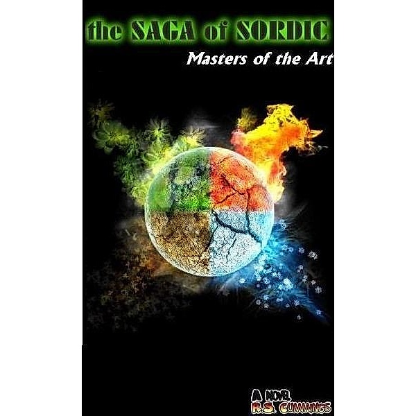 Saga of Sordic: Masters of the Art (Novel 2 of 4) / R.S. Cummings, R. S. Cummings
