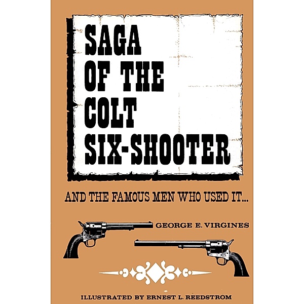 Saga of the Colt Six-Shooter, George E. Virgines