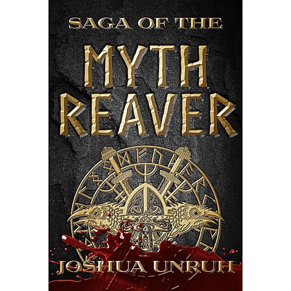 Saga of the Myth Reaver, Joshua Unruh