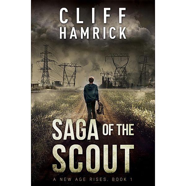 Saga of the Scout (A New Age Rises, #1) / A New Age Rises, Cliff Hamrick