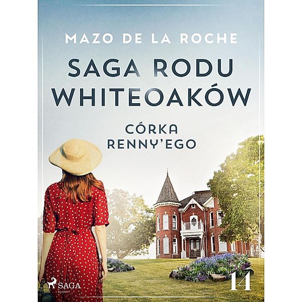 Saga rodu Whiteoaków 14 - Córka Renny'ego / Saga rodu Whiteoaków Bd.14, Mazo De La Roche