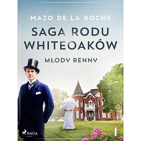 Saga rodu Whiteoaków 4 - Mlody Renny / Saga rodu Whiteoaków Bd.4, Mazo De La Roche