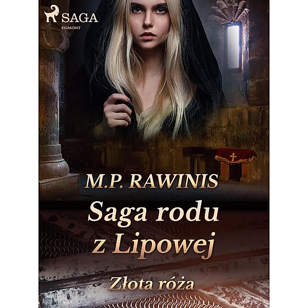 Saga rodu z Lipowej 28: Zlota róza / Saga rodu z Lipowej, Marian Piotr Rawinis