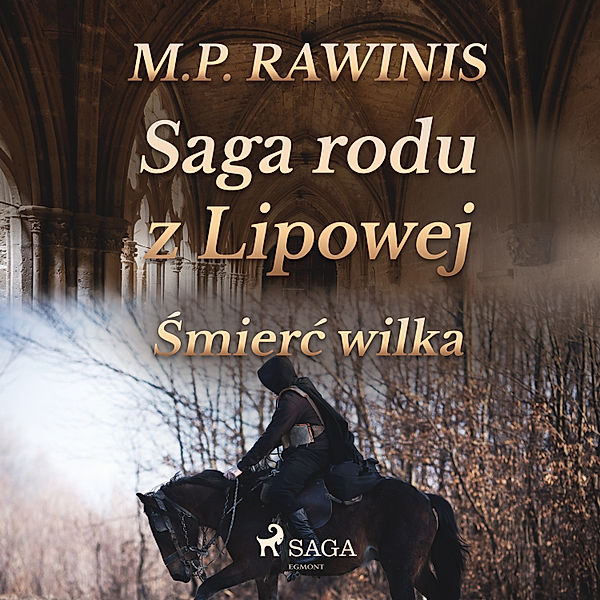 Saga rodu z Lipowej - Saga rodu z Lipowej 13: Śmierć wilka, Marian Piotr Rawinis
