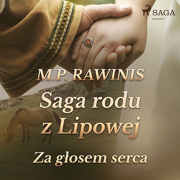 Saga rodu z Lipowej - Saga rodu z Lipowej 7: Za głosem serca, Marian Piotr Rawinis