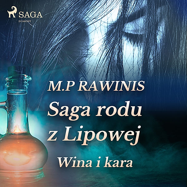 Saga rodu z Lipowej - Saga rodu z Lipowej 8: Wina i kara, Marian Piotr Rawinis