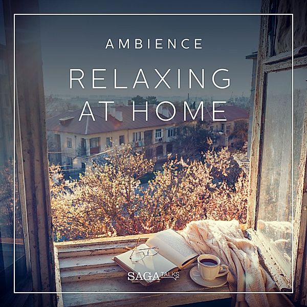 Saga Sounds - Ambience - Relaxing at home, Rasmus Broe