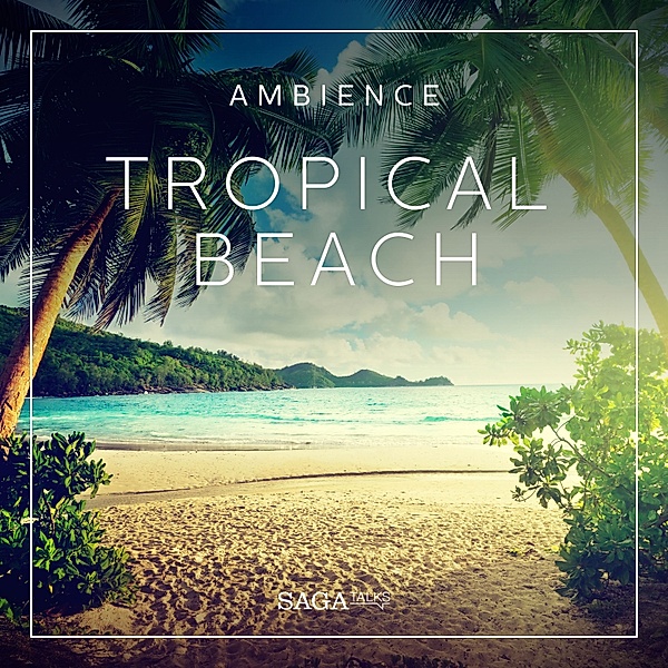 Saga Sounds - Ambience - Tropical beach, Rasmus Broe