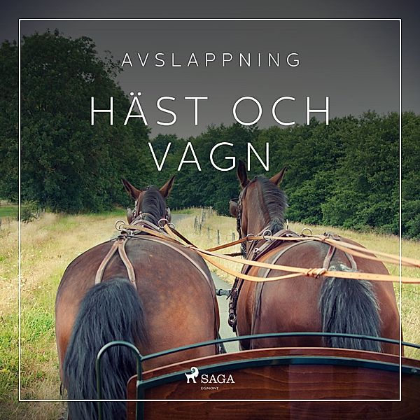 Saga Sounds - Avslappning - Häst och vagn, Rasmus Broe