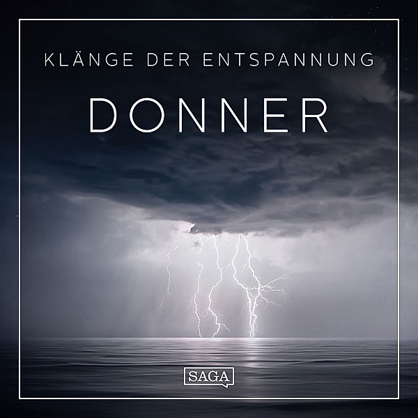 Saga Sounds - Klänge der Entspannung - Donner, Rasmus Broe