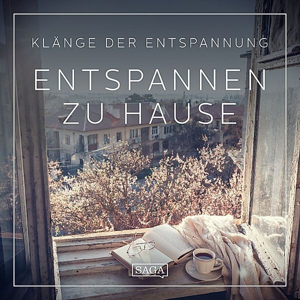 Saga Sounds - Klänge der Entspannung - Entspannen zu Hause, Rasmus Broe