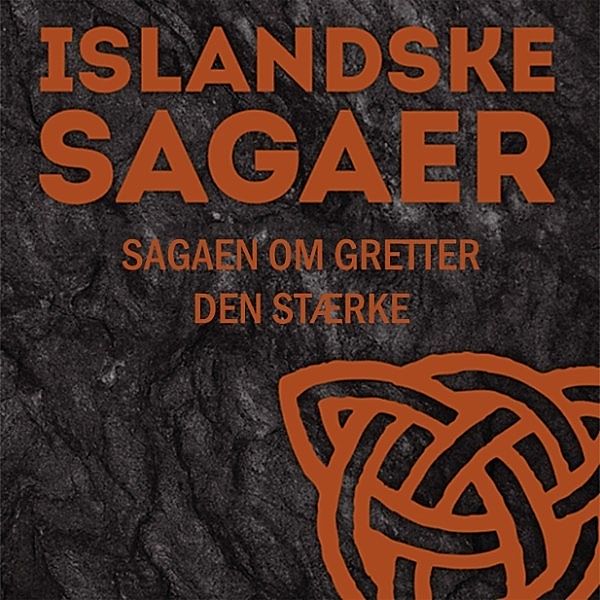 Sagaen om Gretter den Staerke - Islandske sagaer (uforkortet), Ukendt