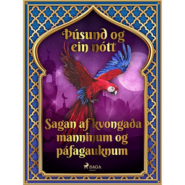 Sagan af kvongaða manninum og páfagauknum (Þúsund og ein nótt 14) / Þúsund og ein nótt Bd.14, One Thousand and One Nights