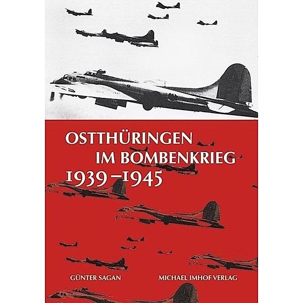 Sagan, G: Ostthüringen im Bombenkrieg 1939-1945, Günter Sagan