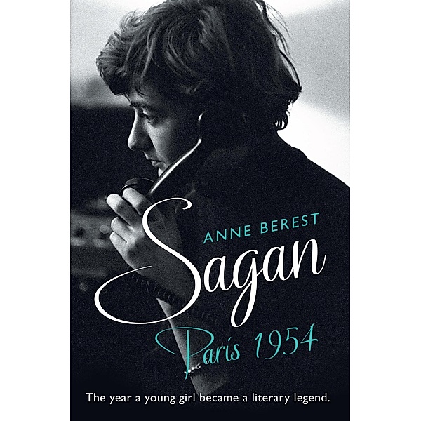 Sagan, Paris 1954 / Gallic Books, Anne Berest
