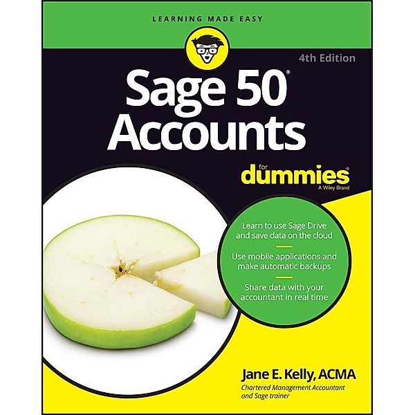 Sage 50 Accounts For Dummies, 4th UK Edition, Jane E. Kelly