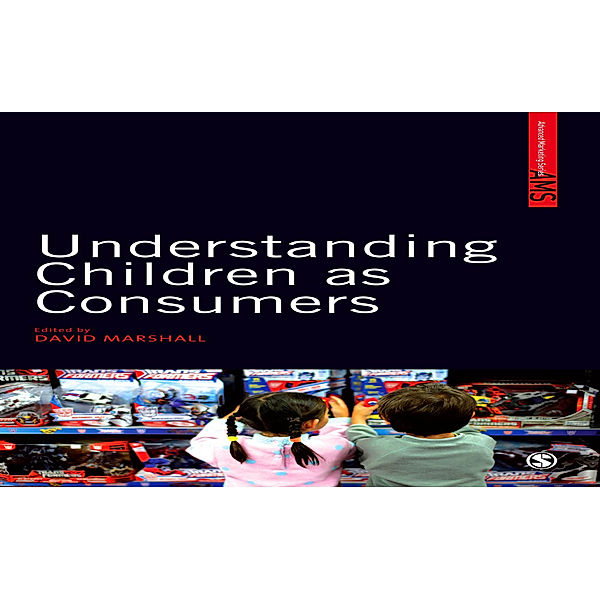 SAGE Advanced Marketing Series: Understanding Children as Consumers