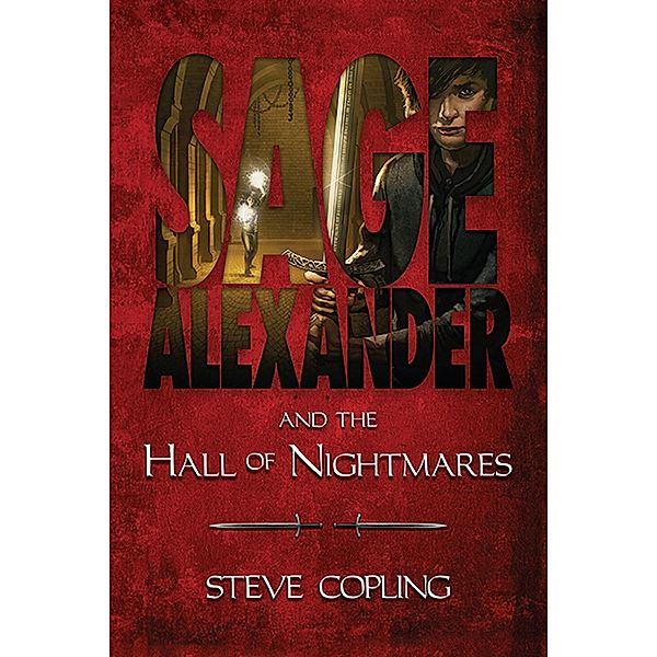Sage Alexander and the Hall of Nightmares (Sage Alexander Series, #1) / Sage Alexander Series, Steve Copling