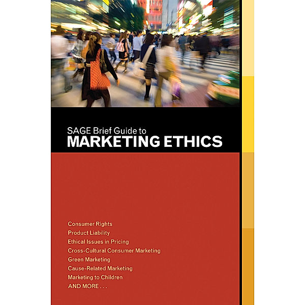 SAGE Brief Guide to Marketing Ethics, SAGE Publications