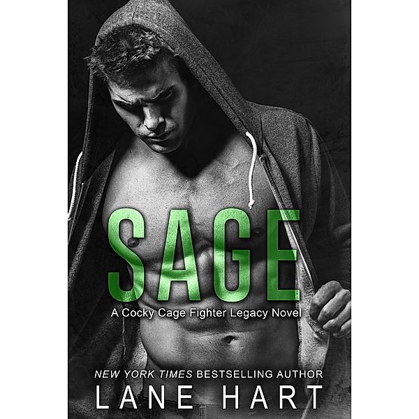 Sage (Cocky Cage Fighter Legacy, #2) / Cocky Cage Fighter Legacy, Lane Hart