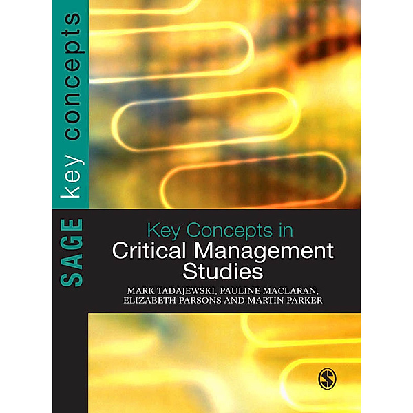 SAGE Key Concepts series: Key Concepts in Critical Management Studies