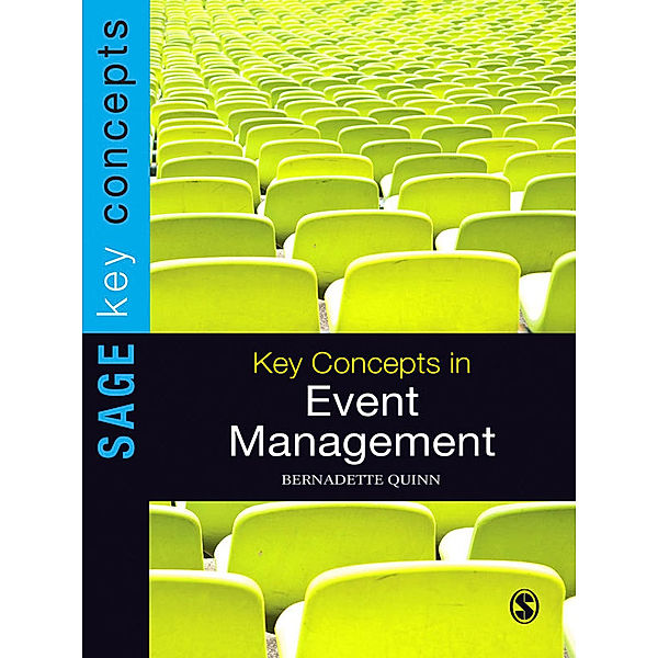 SAGE Key Concepts series: Key Concepts in Event Management, Bernadette Quinn