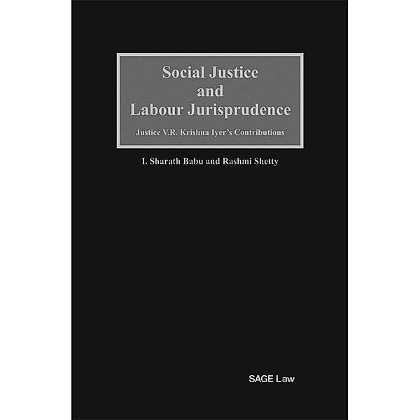 SAGE Law: Social Justice and Labour Jurisprudence, Rashmi Shetty, Sharath Babu