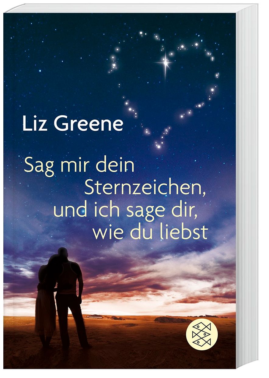 Sage mir dein Sternzeichen, und ich sage dir, wie du liebst Buch