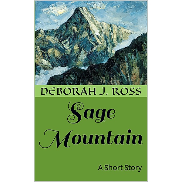 Sage Mountain, Deborah J. Ross