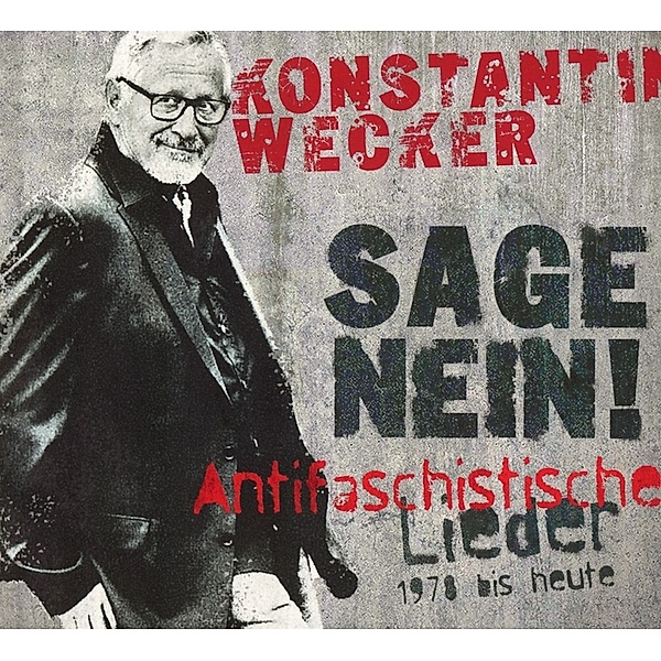 Sage Nein! (Antifaschistische Lieder: 1978 bis heute), Konstantin Wecker