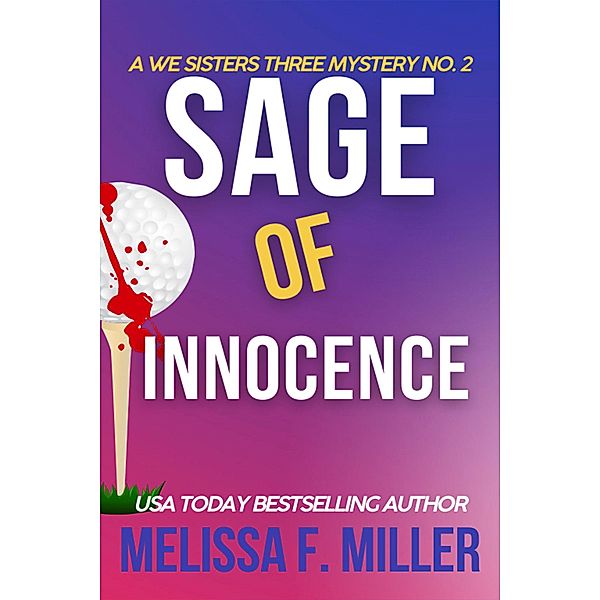 Sage of Innocence (A We Sisters Three Mystery, #2) / A We Sisters Three Mystery, Melissa F. Miller
