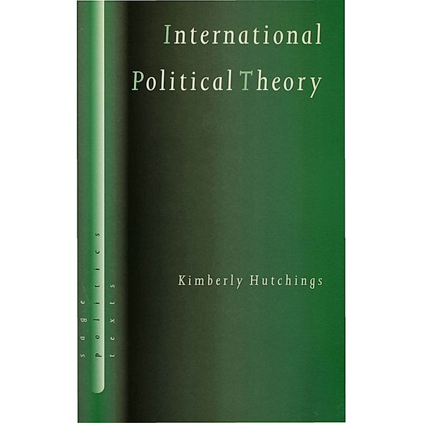 SAGE Politics Texts series: International Political Theory, Kimberly Hutchings