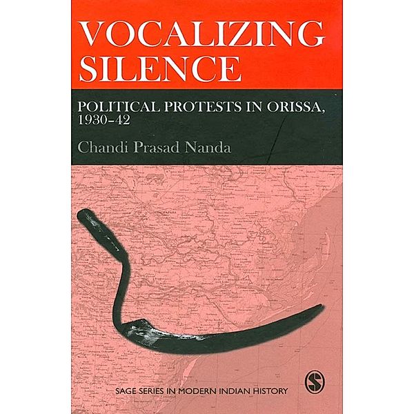 SAGE Series in Modern Indian History: Vocalizing Silence, Chandi Prasad Nanda