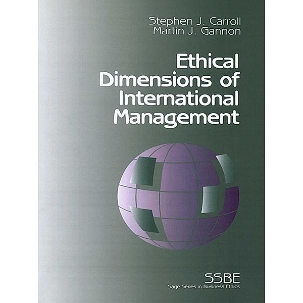 SAGE Series on Business Ethics: Ethical Dimensions of International Management, Stephen J. Carroll, Martin J. Gannon