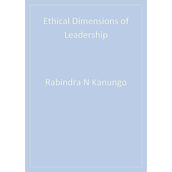 SAGE Series on Business Ethics: Ethical Dimensions of Leadership, Manuel Mendonca, Rabindra N. Kanungo