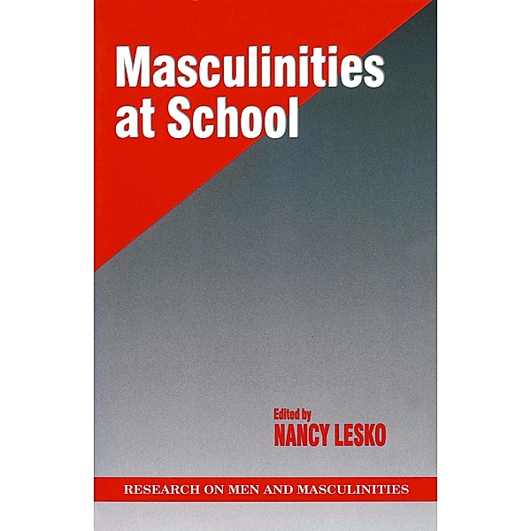 SAGE Series on Men and Masculinity: Masculinities at School, Nancy Lesko