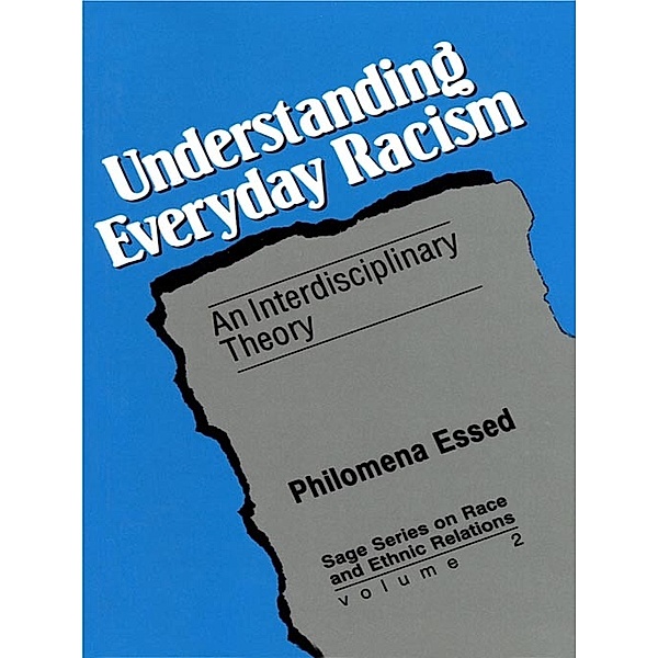 SAGE Series on Race and Ethnic Relations: Understanding Everyday Racism, Philomena Essed