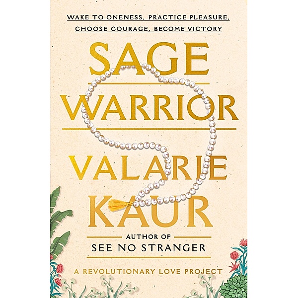 Sage Warrior / The Revolutionary Love Project, Valarie Kaur
