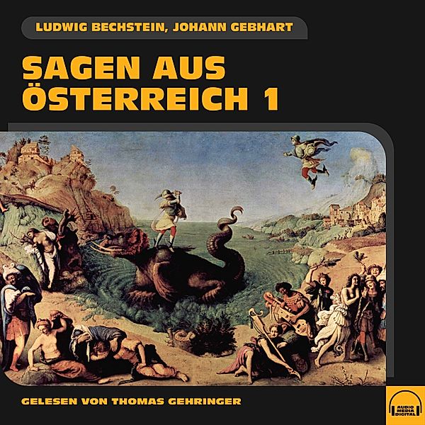 Sagen aus Österreich - 1 - Sagen aus Österreich 1, Ludwig Bechstein, Johann Gebhart