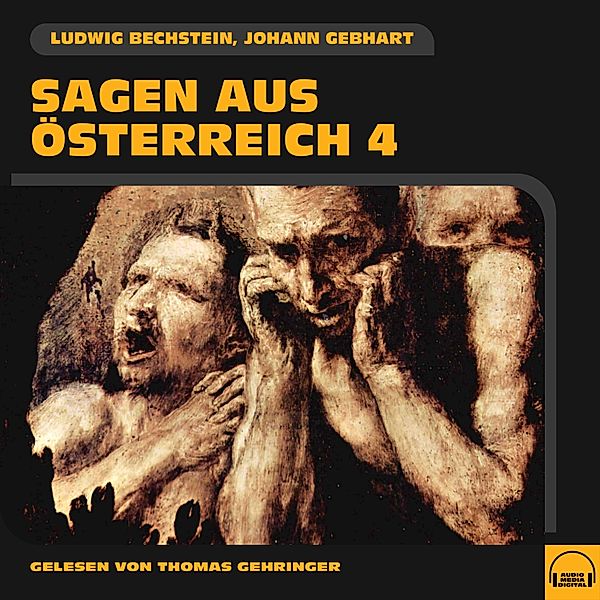 Sagen aus Österreich - 4 - Sagen aus Österreich 4, Ludwig Bechstein, Johann Gebhart