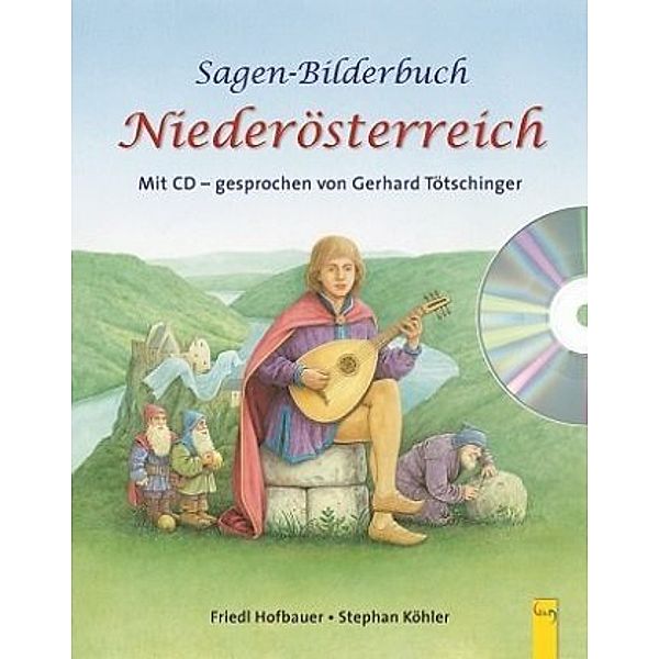 Sagen-Bilderbuch Niederösterreich, m. Audio-CD, Friedl Hofbauer, Stephan Köhler