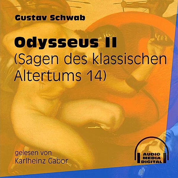 Sagen des klassischen Altertums - 14 - Odysseus II, Gustav Schwab