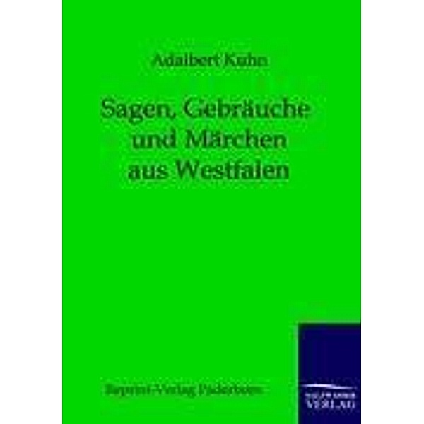 Sagen, Gebräuche und Märchen aus Westfalen, Adalbert Kuhn