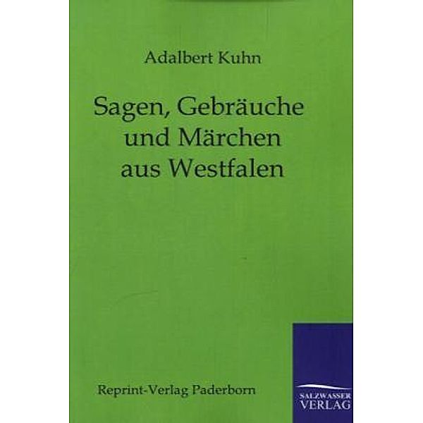 Sagen, Gebräuche und Märchen aus Westfalen, Adalbert Kuhn